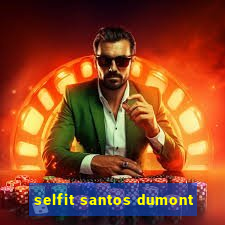 selfit santos dumont